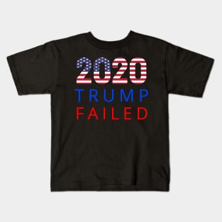 Trump Failed, Anti Trump 2020, President Trump 2020, Election Vote 2020 The American President with USA Flag Kids T-Shirt